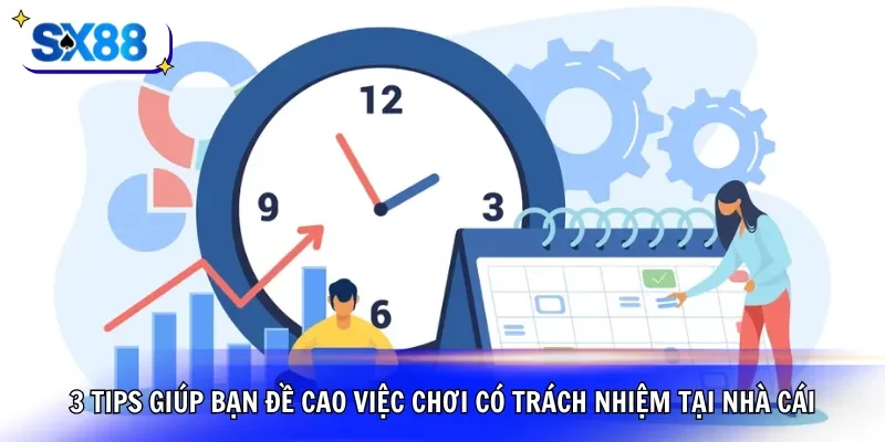 3 tips giúp bạn đề cao việc chơi có trách nhiệm tại nhà cái