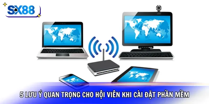 5 lưu ý quan trọng cho hội viên khi cài đặt phần mềm