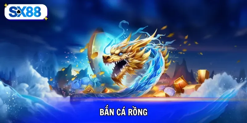 bắn cá rồng