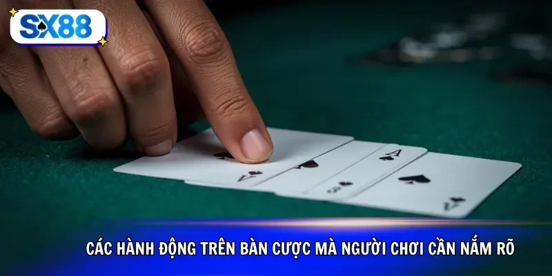 Các hành động trên bàn cược mà người chơi cần nắm rõ