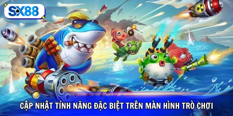 Cập nhật tính năng đặc biệt trên màn hình trò chơi