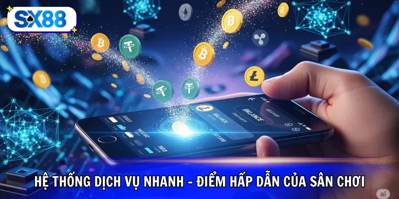Hệ thống dịch vụ nhanh - Điểm hấp dẫn của sân chơi