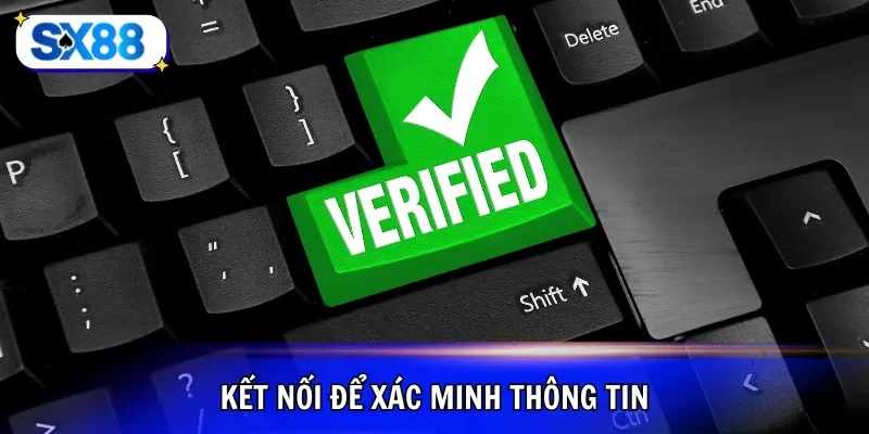 Kết nối để xác minh thông tin