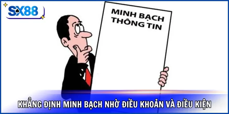Khẳng định minh bạch nhờ điều khoản và điều kiện