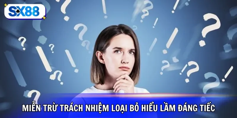 Miễn trừ trách nhiệm loại bỏ hiểu lầm đáng tiếc