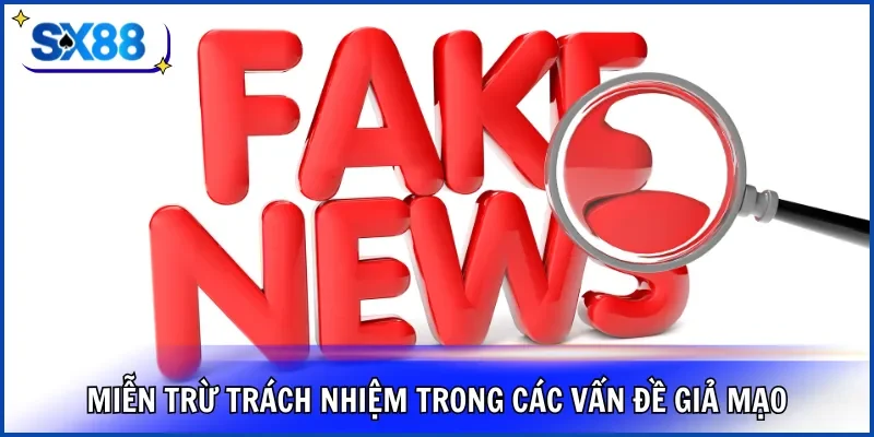 Miễn trừ trách nhiệm trong các vấn đề giả mạo