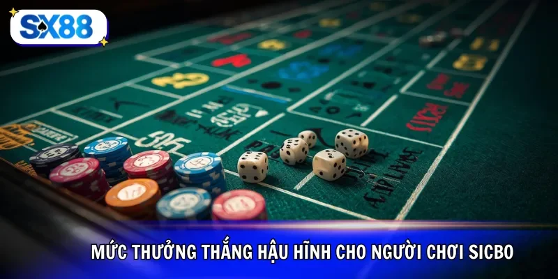 Mức thưởng thắng hậu hĩnh cho người chơi Sicbo