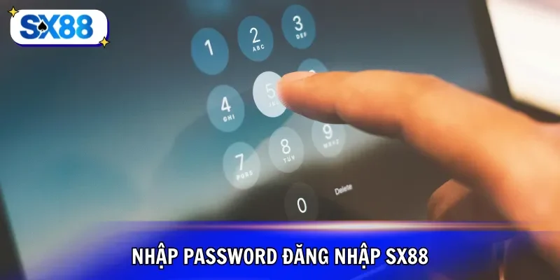 Nhập password đăng nhập SX88